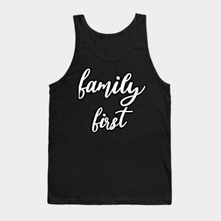 Family first Tank Top